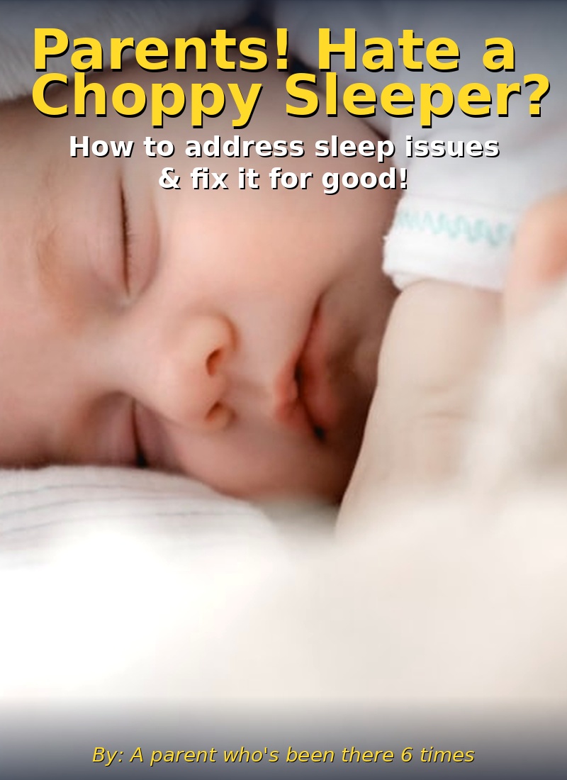 Parents! Hate a Choppy Sleeper? PDF Guide